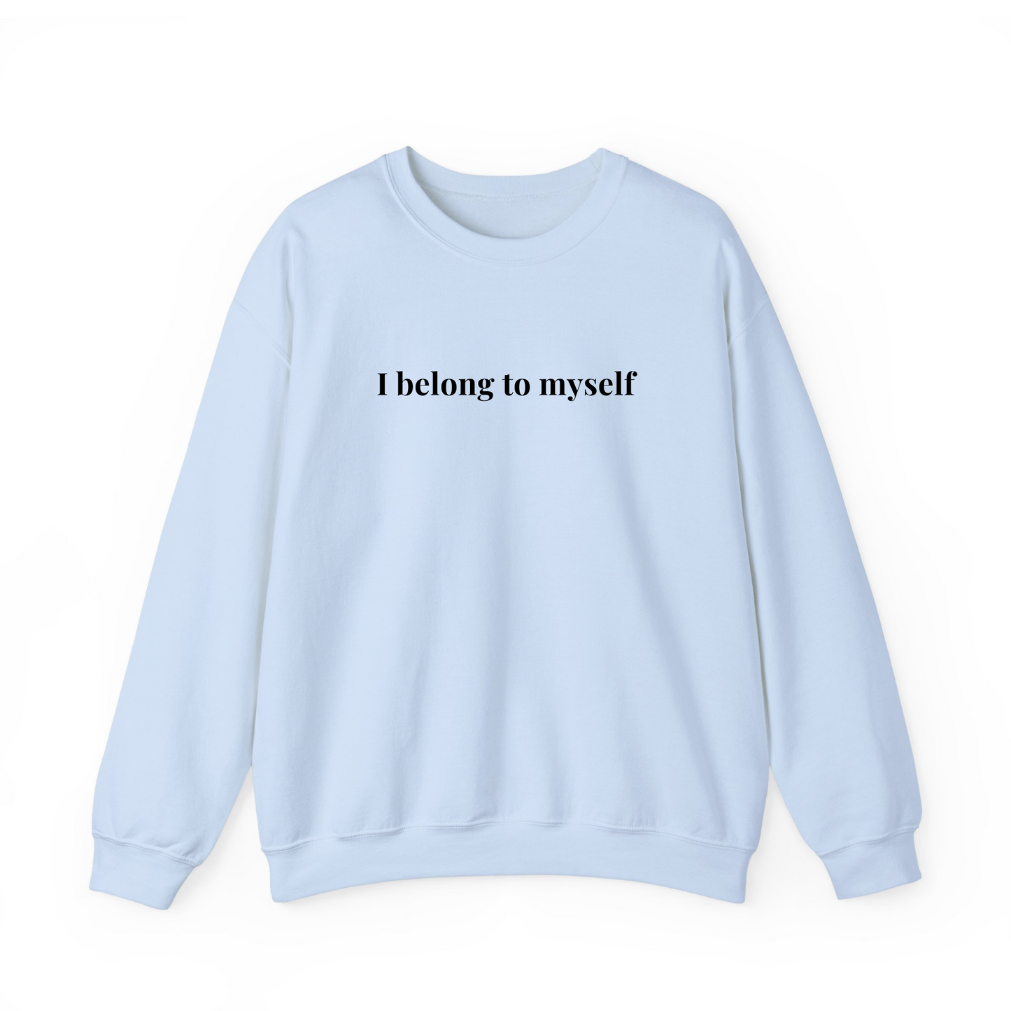 I belong to myself sweatshirt