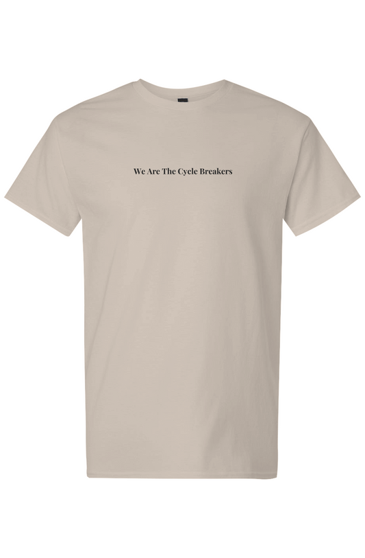 We are the cycle breakers Tee