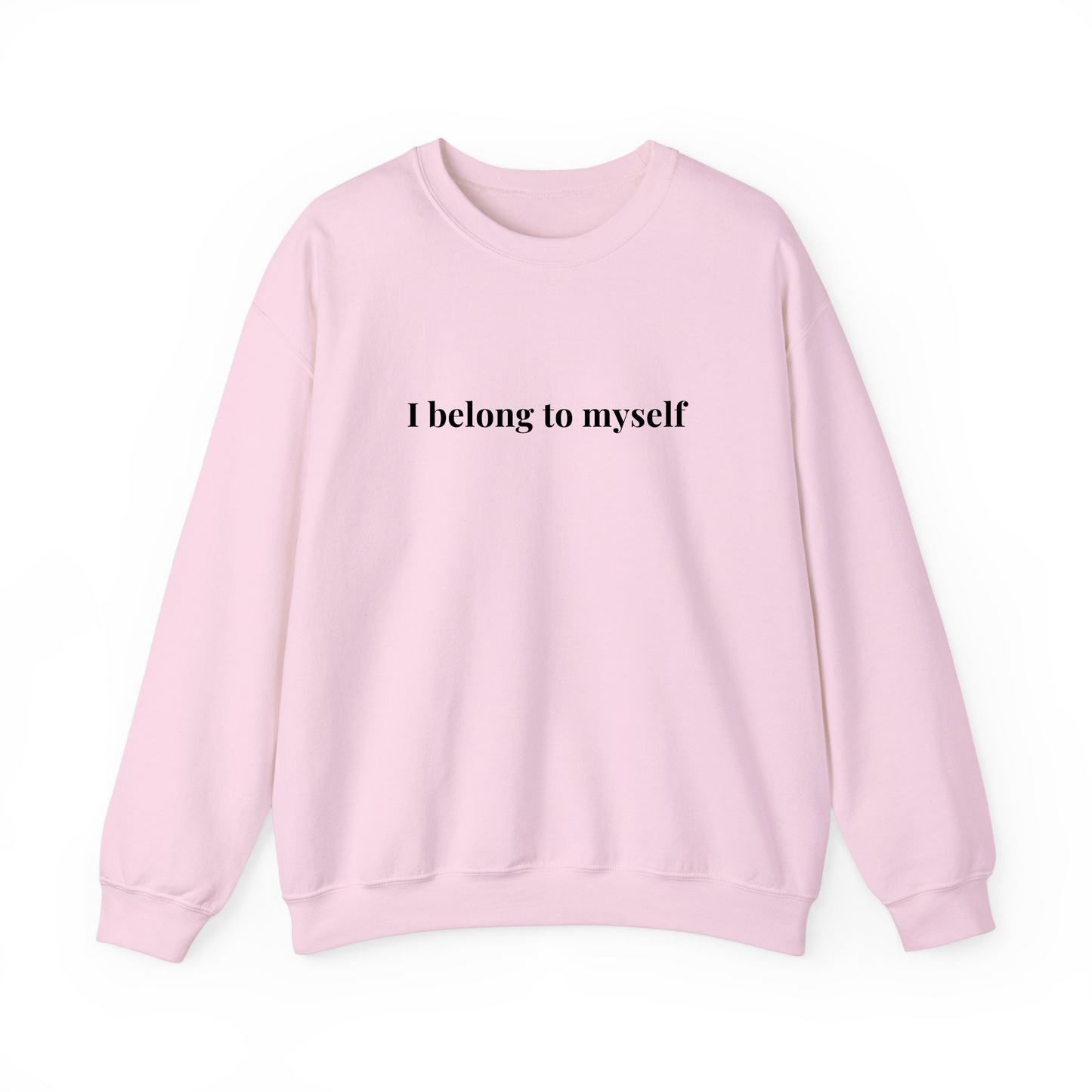 I belong to myself sweatshirt