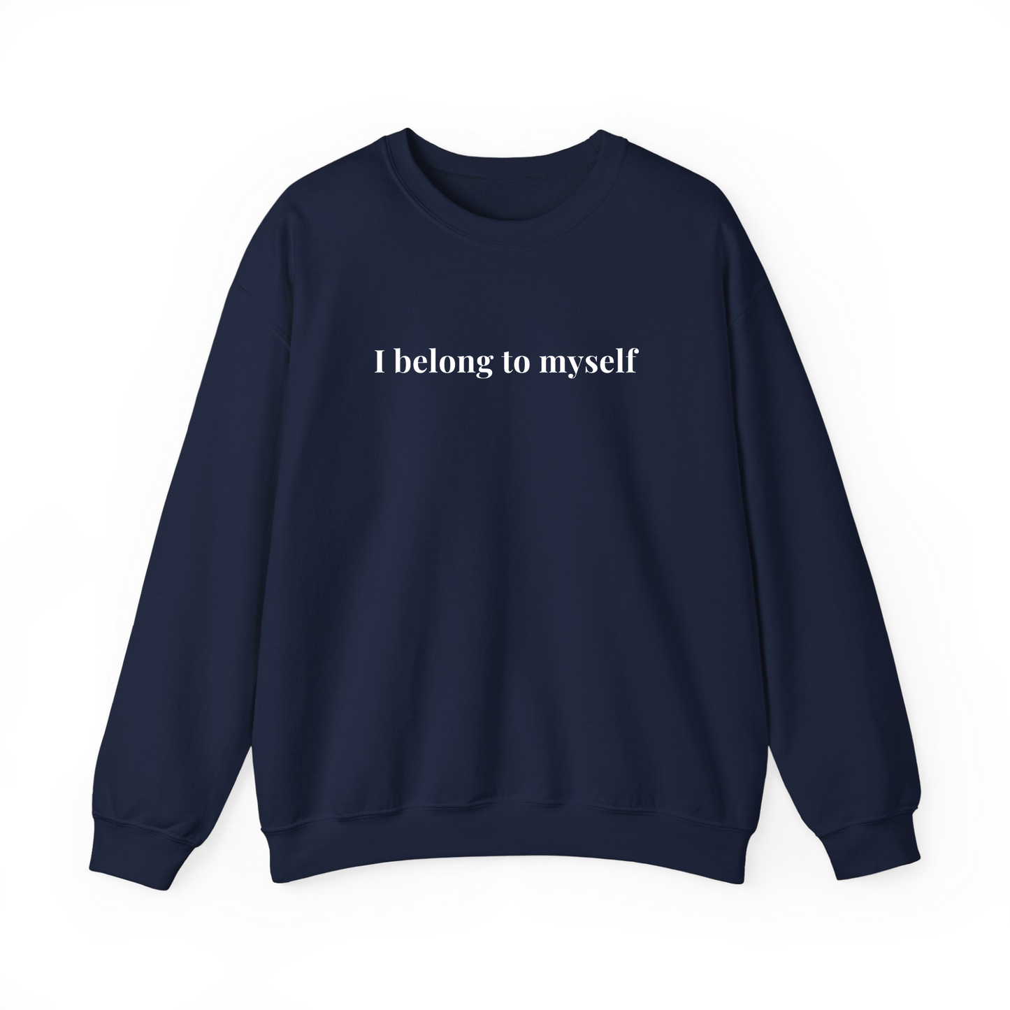 I belong to myself sweatshirt