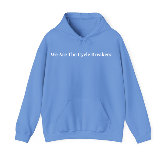 We Are the Cycle Breakers Hoodie